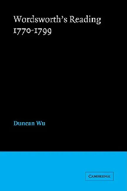 Wordsworth's Reading 1770 1799 by Duncan Wu, Wu Duncan