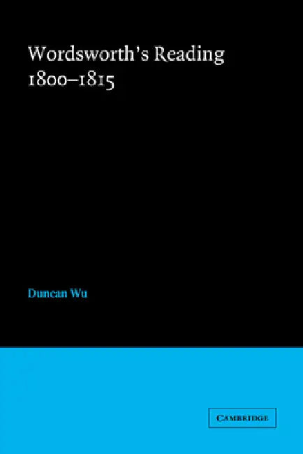 Wordsworth's Reading 1800 1815 by Duncan Wu, Wu Duncan