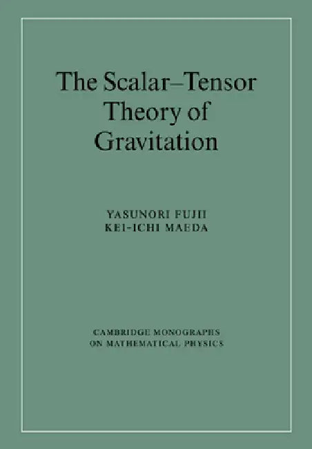 The Scalar-Tensor Theory of Gravitation by Yasunori Fujii, Kei-Ichi Maeda