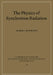 The Physics of Synchrotron Radiation by Albert Hofmann