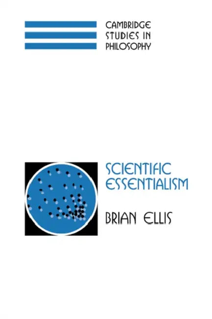 Scientific Essentialism by Brian Ellis, Ellis Brian