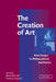 The Creation of Art: New Essays in Philosophical Aesthetics by Berys Gaut, Paisley Livingston