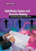 Satisficing Games and Decision Making: With Applications to Engineering and Computer Science by Wynn C. Stirling