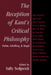 The Reception of Kant's Critical Philosophy: Fichte, Schelling, and Hegel by Sally Sedgwick, Sedgwick Sally