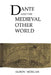 Dante and the Medieval Other World by Alison Morgan