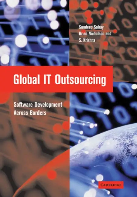 Global It Outsourcing by Sundeep Sahay, Brian Nicholson, S. Krishna
