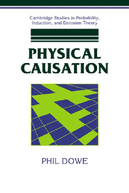 Physical Causation by Phil Dowe