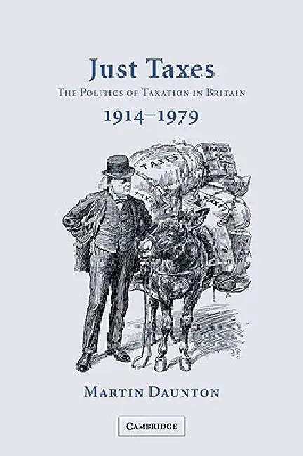 Just Taxes by Martin Daunton