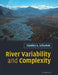 River Variability and Complexity by Stanley A. Schumm