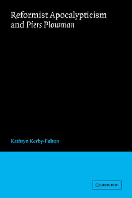 Reformist Apocalypticism and Piers Plowman by Kathryn Kerby-Fulton