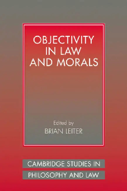 Objectivity in Law and Morals by Brian Leiter