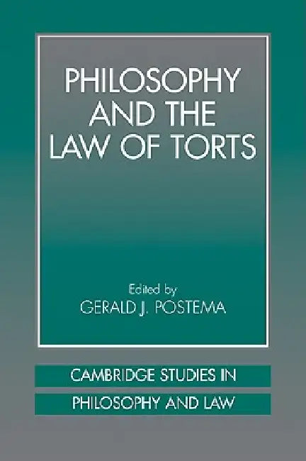 Philosophy and the Law of Torts by Gerald J. Postema