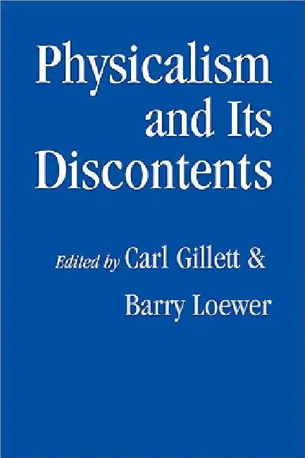 Physicalism and Its Discontents by Carl Gillett