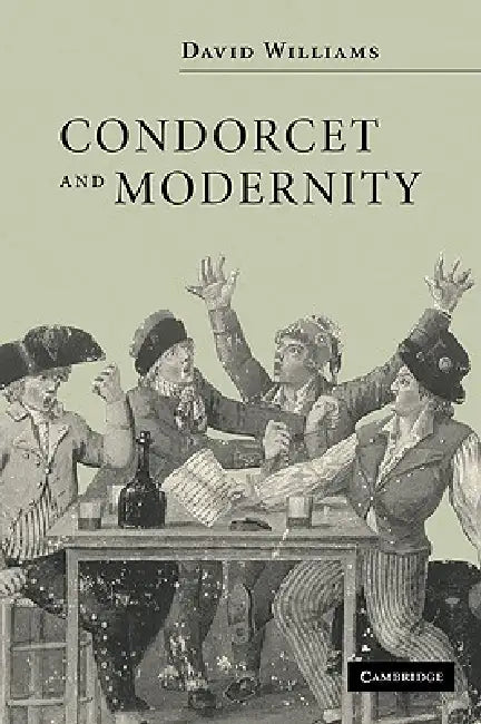 Condorcet and Modernity by David Williams