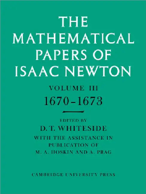 The Mathematical Papers of Isaac Newton by Isaac Newton