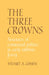 The Three Crowns: Structures of Communal Politics in Early Rabbinic Jewry by Stuart A. Cohen, Cohen Stuart a.