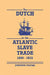 The Dutch in the Atlantic Slave Trade, 1600 1815 by Johannes M. Postma, Postma Johannes