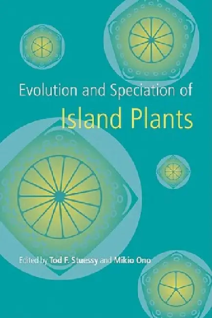Evolution and Speciation of Island Plants by Tod F. Stuessy, Mikio Ono