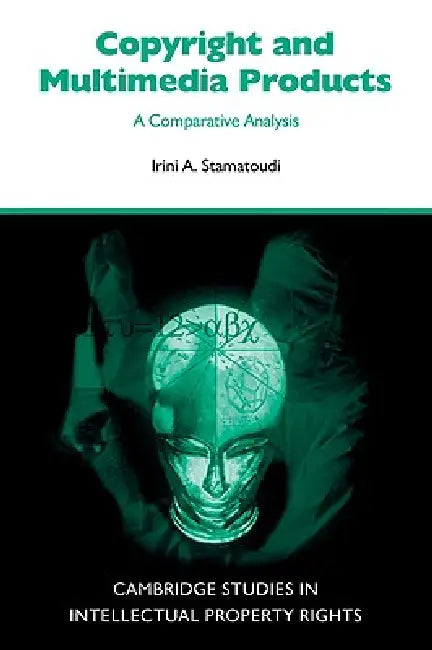 Copyright and Multimedia Products by Irini A. Stamatoudi