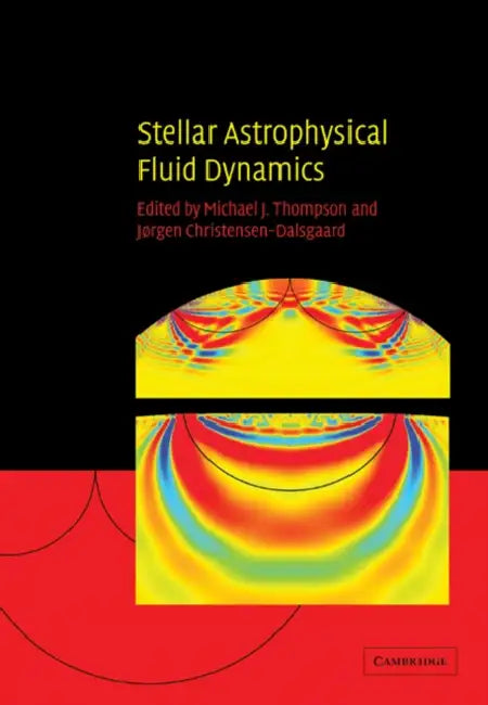 Stellar Astrophysical Fluid Dynamics by Michael J. Thompson, Jrgen Christensen-Dalsgaard, Jorgen Christensen-Dalsgaard