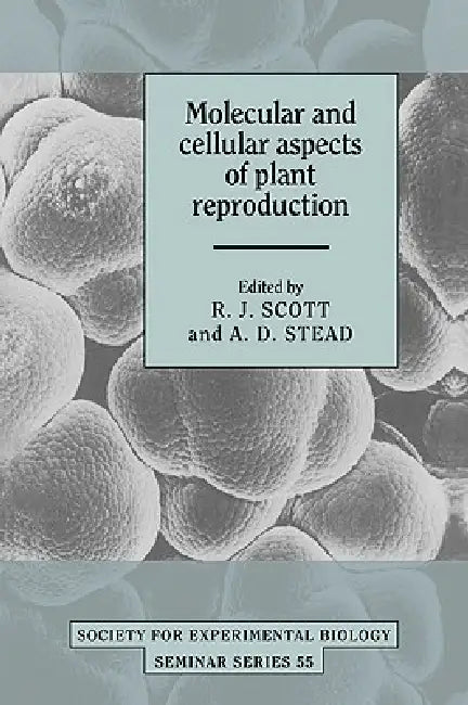 Molecular and Cellular Aspects of Plant Reproduction by R. J. Scott, A. D. Stead