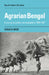 Agrarian Bengal: Economy, Social Structure and Politics, 1919-1947 by Sugata Bose