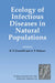 Ecology of Infectious Diseases in Natural Populations by B. T. Grenfell, A. P. Dobson