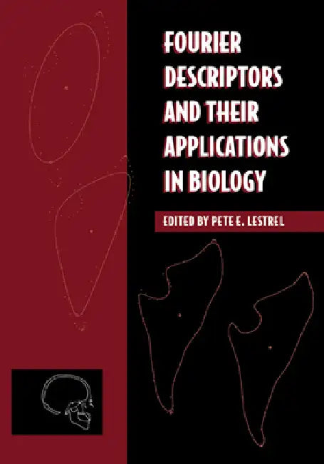 Fourier Descriptors and Their Applications in Biology by Pete E. Lestrel