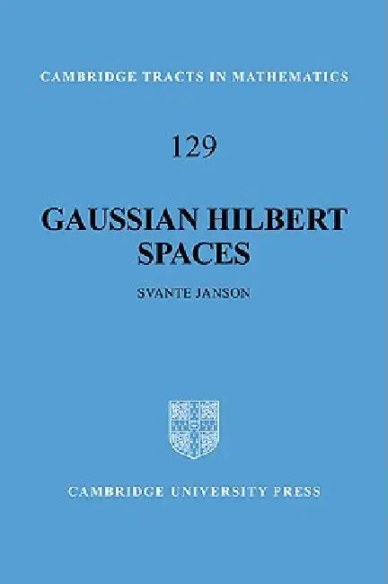 Gaussian Hilbert Spaces by Svante Janson