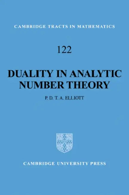 Duality in Analytic Number Theory by Peter D. Elliott