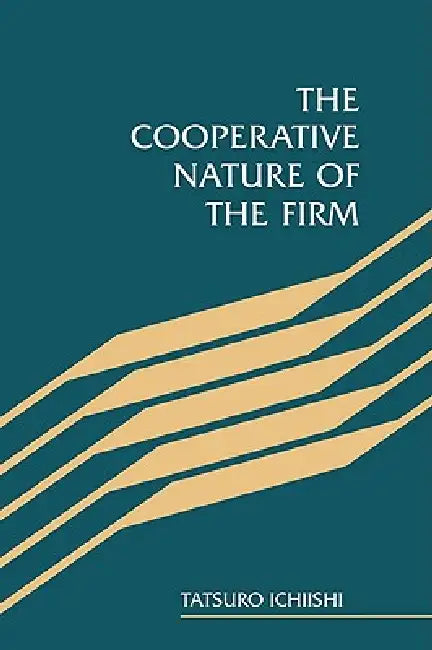 The Cooperative Nature of the Firm by Tatsuro Ichiishi
