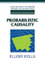 Probabilistic Causality by Ellery Eells, Eells Ellery