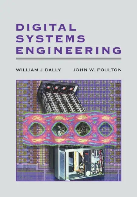 Digital Systems Engineering by William J. Dally, John W. Poulton