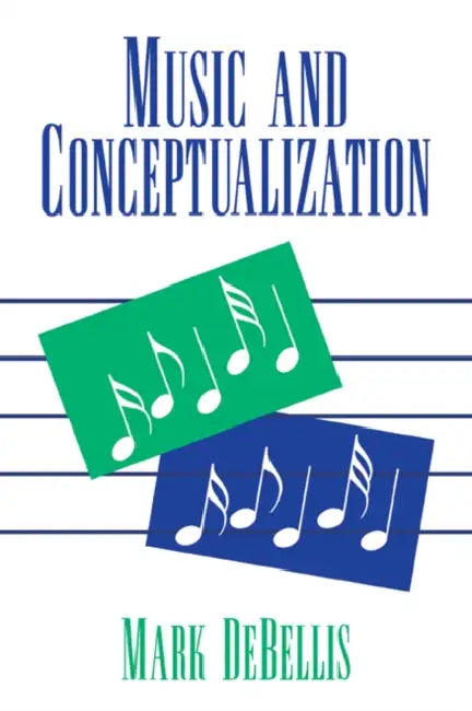 Music and Conceptualization by Debellis Mark Debellis, Mark Debellis