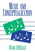 Music and Conceptualization by Debellis Mark Debellis, Mark Debellis