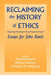 Reclaiming the History of Ethics: Essays for John Rawls by Andrews Reath, Barbara Herman, Christine M. Korsgaard