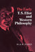 The Early T. S. Eliot and Western Philosophy by M. A. R. Habib, Rafey Habib