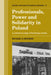Professionals, Power and Solidarity in Poland: A Critical Sociology of Soviet-Type Society by Michael D. Kennedy