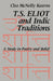 T. S. Eliot and Indic Traditions: A Study in Poetry and Belief by Cleo McNelly Kearns, Kearns Cleo McNelly