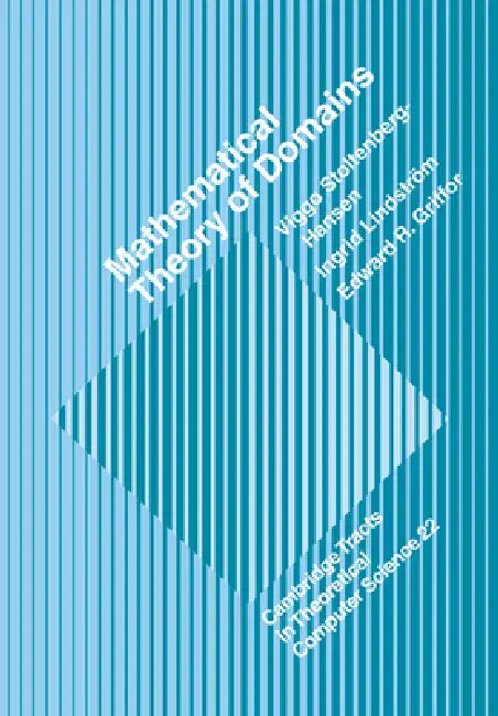 Mathematical Theory of Domains by Viggo Stoltenberg-Hansen, Ingrid Lindstrom, Edward R. Griffor