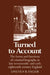 Turned to Account: The Forms and Functions of Criminal Biography in Late Seventeenth- And Early Eighteenth-Century England by Lincoln B. Faller