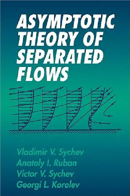 Asymptotic Theory of Separated Flows by Vladimir V. Sychev