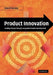 Product Innovation: Leading Change Through Integrated Product Development by David L. Rainey