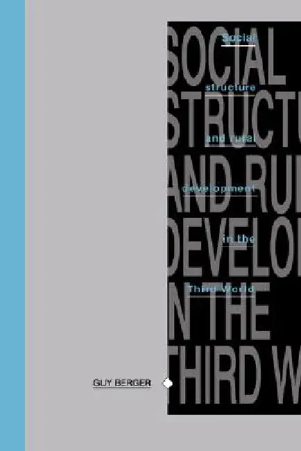 Social Structure and Rural Development in the Third World by Guy Berger