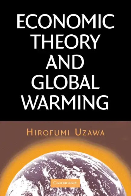 Economic Theory and Global Warming by Hirofumi Uzawa