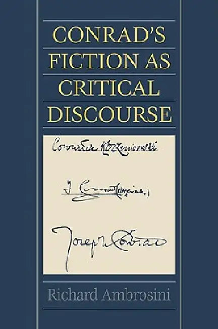 Conrad's Fiction as Critical Discourse by Richard Ambrosini