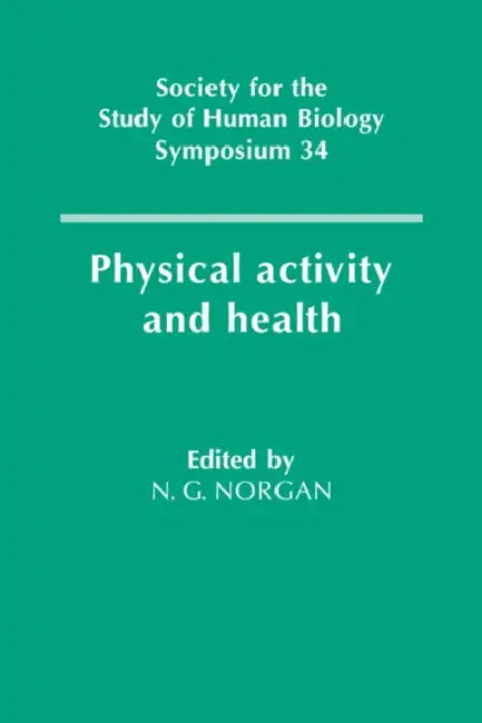 Physical Activity and Health by Nicholas G. Norgan, Nicholas G. Norgan, N. G. Norgan