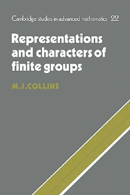 Representations and Characters of Finite Groups by M. J. Collins