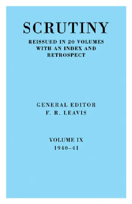 Scrutiny: A Quarterly Review Vol. 9 1940-41 by F R Leavis, F. R. Leavis