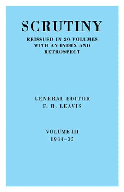 Scrutiny: A Quarterly Review Vol. 3 1934-35 by F R Leavis, F. R. Leavis, Leavis F. R.